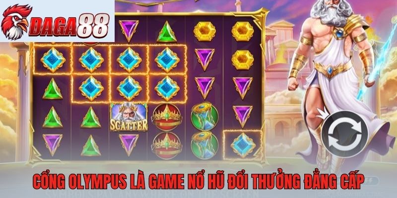 Cổng Olympus là game nổ hũ đổi thưởng đẳng cấp