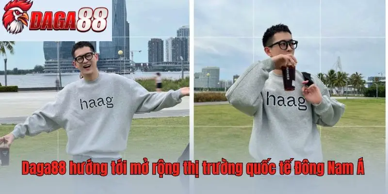Daga88 hướng tới mở rộng thị trường quốc tế Đông Nam Á