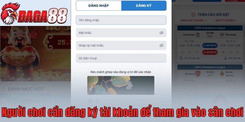 Người chơi cần đăng ký tài khoản để tham gia vào sân chơi 