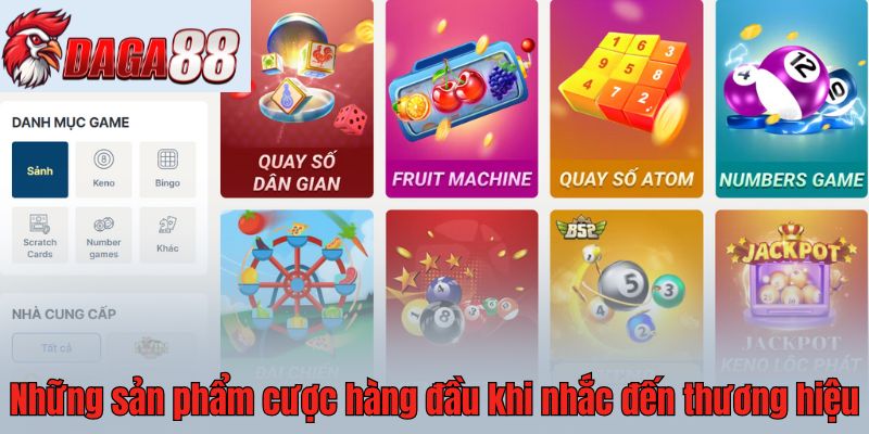 Những sản phẩm cá cược hàng đầu khi nhắc đến thương hiệu 