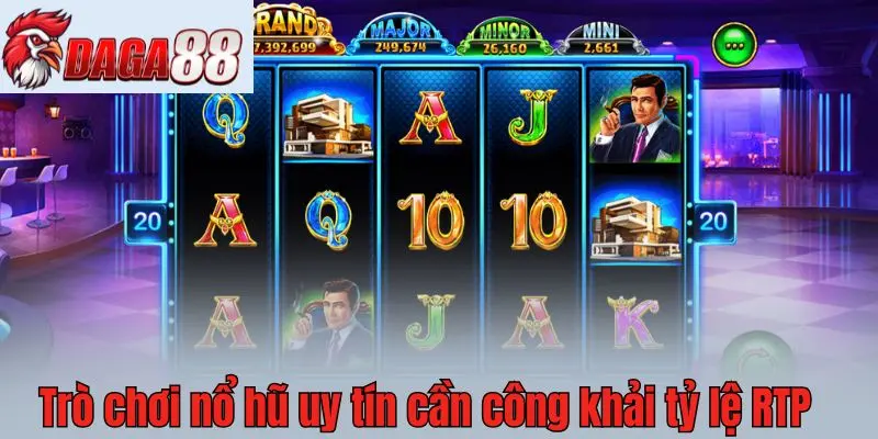 Trò chơi nổ hũ uy tín cần công khải tỷ lệ RTP 