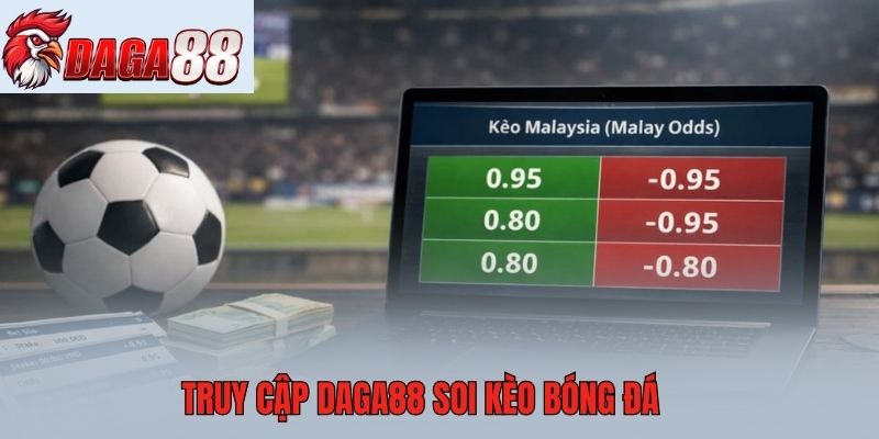 Truy cập Daga88 soi kèo bóng đá