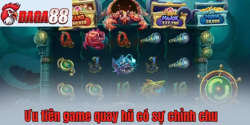 Ưu tiên game quay hũ có sự chỉnh chu trong từng chi tiết nhỏ